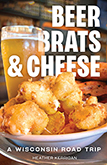 Beer, Brats, and Cheese book cover.